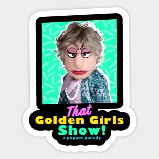 Bea Arthur - THAT GOLDEN GIRLS SHOW - A PUPPET PARODY SHOWS Sticker